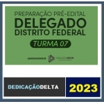 PREPARAÇÃO PRÉ-EDITAL DELEGADO DISTRITO FEDERAL DF  (TURMA 7) (DEDICAÇÃO 2023)